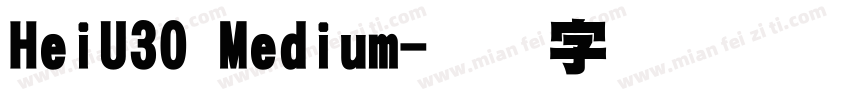 HeiU30 Medium字体转换